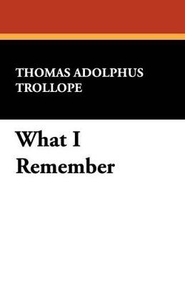What I Remember - Thomas Adolphus Trollope - cover