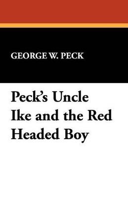 Peck's Uncle Ike and the Red Headed Boy - George W Peck - cover