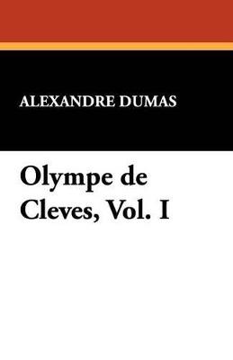 Olympe de Cleves, Vol. I - Alexandre Dumas - cover