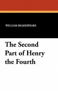 The Second Part of Henry the Fourth - William Shakespeare - cover