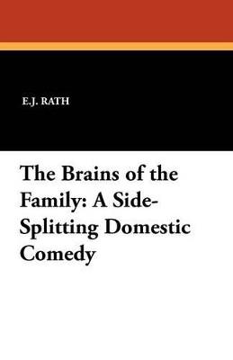 The Brains of the Family: A Side-Splitting Domestic Comedy - E J Rath - cover