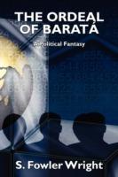 The Ordeal of Barata: A Political Fantasy - S Fowler Wright - cover