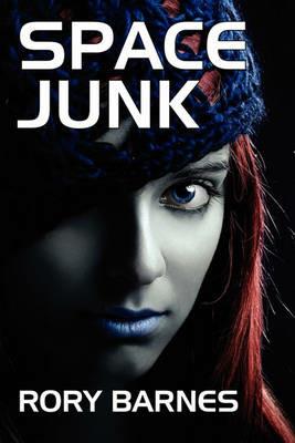 Space Junk: A Science Fiction Novel - Rory Barnes - cover