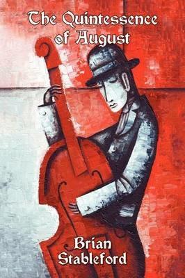 The Quintessence of August: A Novel of Possession - Brian Stableford - cover