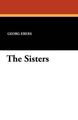 The Sisters - Georg Ebers - cover