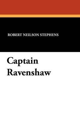 Captain Ravenshaw - Robert Neilson Stephens - cover