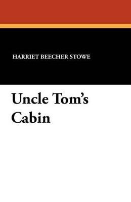 Uncle Tom's Cabin - Harriet, Beecher Stowe - cover
