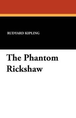 The Phantom Rickshaw - Rudyard Kipling - cover