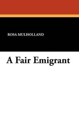 A Fair Emigrant - Rosa Mulholland - cover