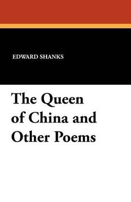 The Queen of China and Other Poems - Edward Shanks - cover