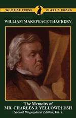 The Memoirs of Mr. Charles J. Yelllowplush: Special Biographical Edition, Vol. 2