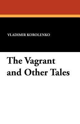 The Vagrant and Other Tales - Vladimir Korolenko - cover