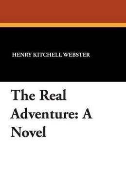 The Real Adventure - Henry Kitchell Webster - cover