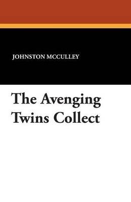 The Avenging Twins Collect - Johnston D McCulley - cover