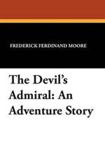 The Devil's Admiral: An Adventure Story