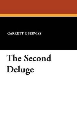 The Second Deluge - Garrett P. Serviss - cover