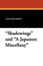 Shadowings and a Japanese Miscellany