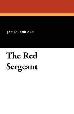 The Red Sergeant - James Lorimer - cover