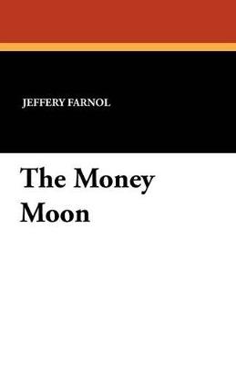 The Money Moon - Jeffery Farnol - cover