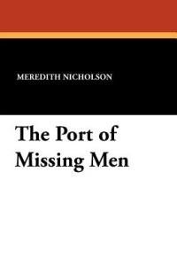 The Port of Missing Men - Meredith Nicholson - cover