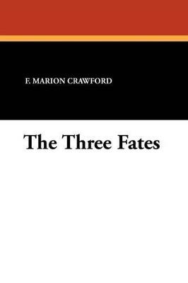 The Three Fates - F Marion Crawford - cover