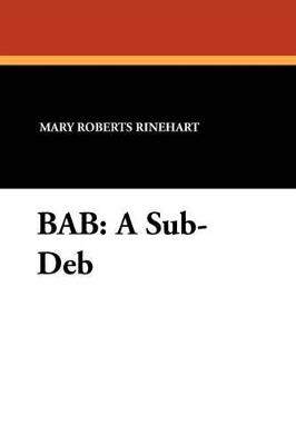 Bab: A Sub-Deb - Mary Roberts Rinehart - cover