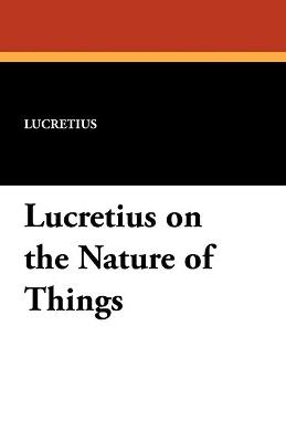 Lucretius on the Nature of Things - Lucretius - cover
