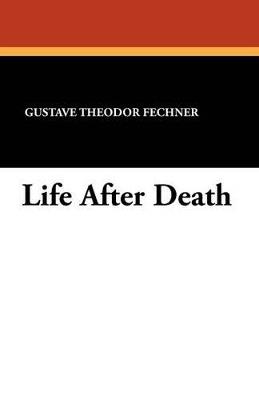 Life After Death - Gustave Theodor Fechner - cover