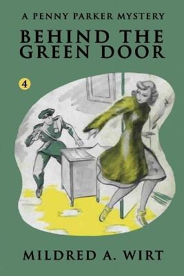Behind the Green Door - Mildred A Wirt - cover
