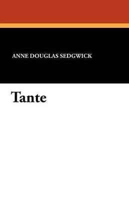 Tante - Anne Douglas Sedgwick - cover