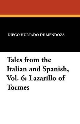 Tales from the Italian and Spanish, Vol. 6: Lazarillo of Tormes - Diego Hurtado De Mendoza - cover