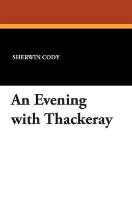 An Evening with Thackeray - Sherwin Cody - cover