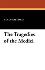 The Tragedies of the Medici