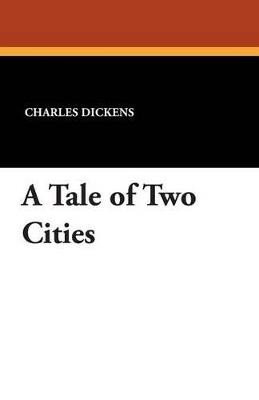 A Tale of Two Cities - Charles Dickens - cover