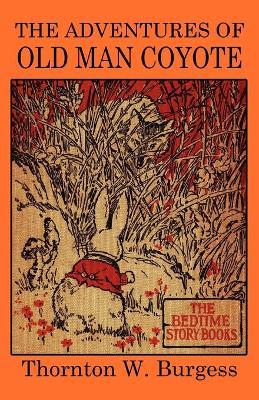 The Adventures of Old Man Coyote - Thornton W Burgess - cover