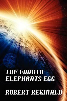 The Fourth Elephant's Egg: The Hypatomancer's Tale, Book Three (Nova Europa Fantasy Saga #12) - Robert Reginald - cover