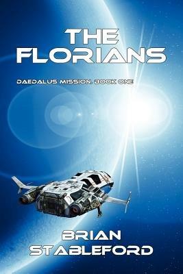 The Florians: Daedalus Mission, Book One - Brian Stableford - cover