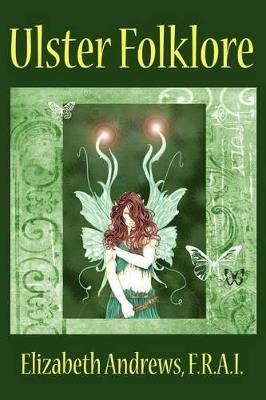 Ulster Folklore - Elizabeth Andrews - cover