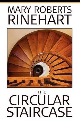 The Circular Staircase - Mary Roberts Rinehart - cover