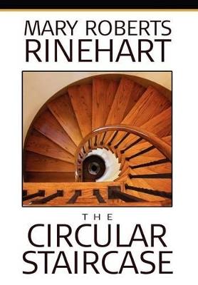 The Circular Staircase - Mary Roberts Rinehart - cover