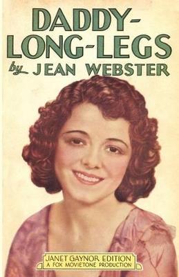 Daddy-Long-Legs: Janet Gaynor Edition - Jean Webster - cover