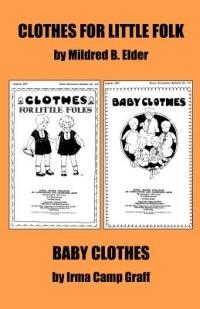 "Clothes for Little Folks" and "Baby Clothes" - Mildred B Elder - cover