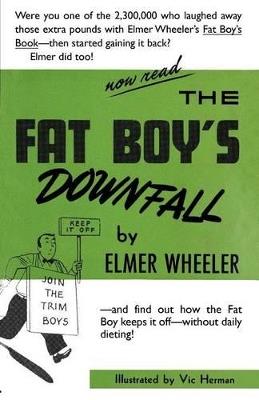 The Fat Boy's Downfall And How Elmer Learned to Keep It Off - Elmer Wheeler - cover