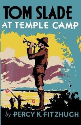 Tom Slade at Temple Camp - Percy Keese Fitzhugh - cover