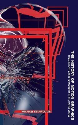The History of Motion Graphics - Michael Betancourt - cover