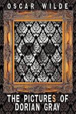 The Pictures of Dorian Gray (Includes Both the 20-Chapter and 13-Chapter Versions of the Picture of Dorian Gray)