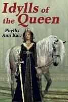 The Idylls of the Queen: A Tale of Queen Guenevere - Phyllis Ann Karr - cover