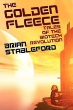 The Golden Fleece and Other Tales of the Biotech Revolution