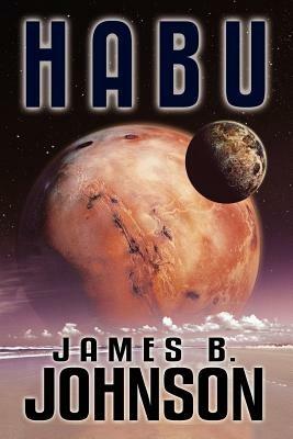 Habu: A Science Fiction Novel - James B Johnson - cover