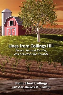 Lines from Collings Hill: Poems, Journal Entries, and Selected Life Records - Nellie Hunt Collings - cover